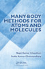 Thumbnail Many-Body Methods for Atoms and Molecules (Ebook) Thumbnail Many-Body Methods for Atoms and Molecules (Ebook)