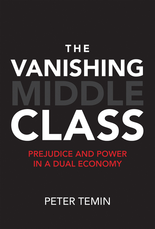 Product picture The Vanishing Middle Class: Prejudice and Power in a Dual..